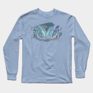 Emotional Support Mermaid Long Sleeve T-Shirt